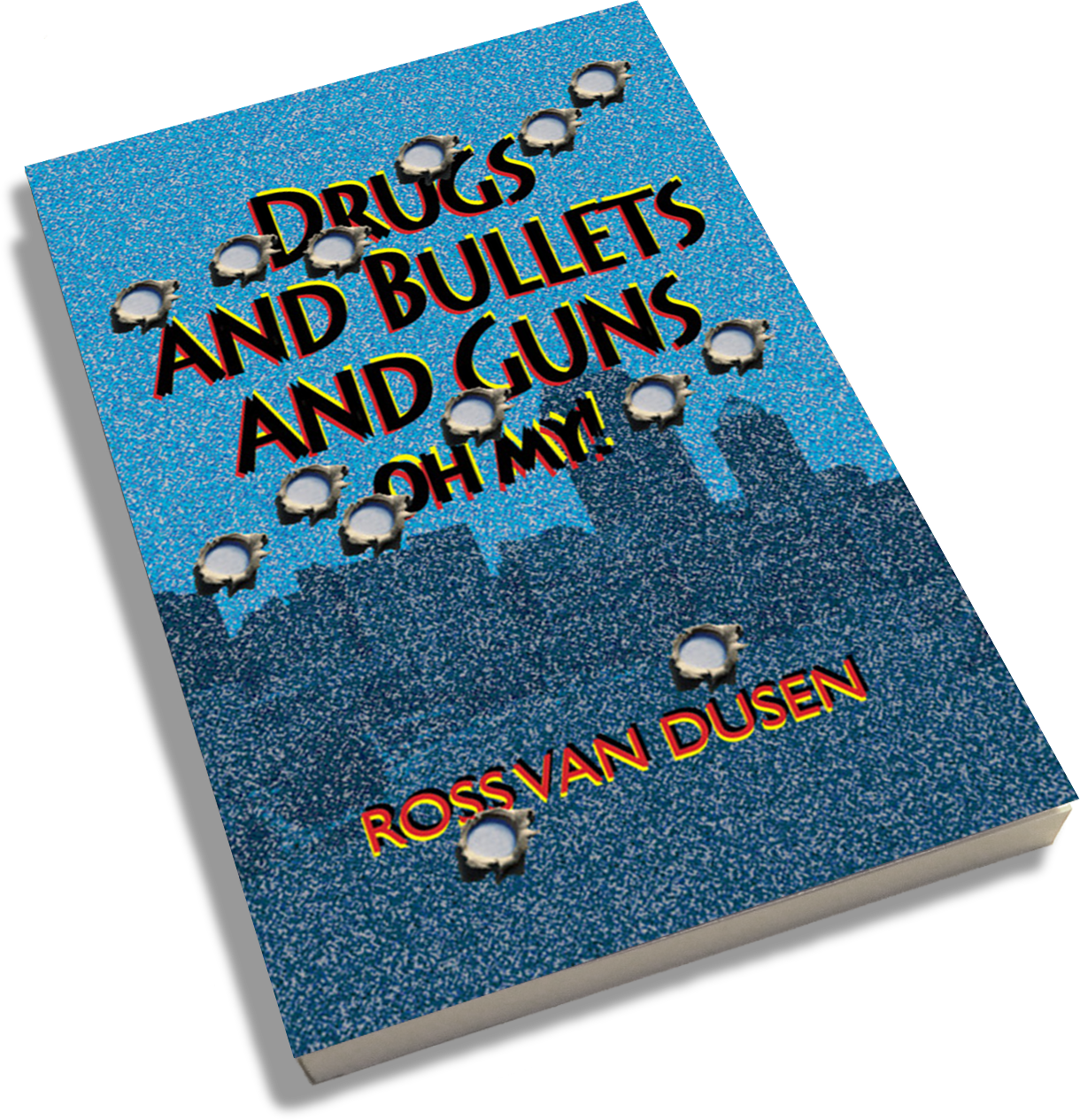 Drugs And Guns And Bullets, Oh My! book