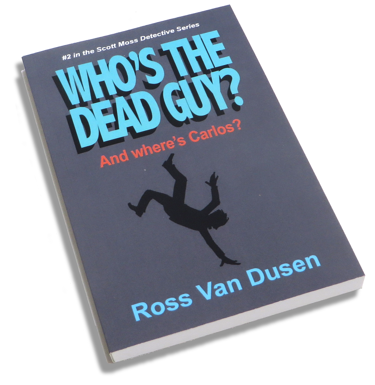 Who’s The Dead Guy? book